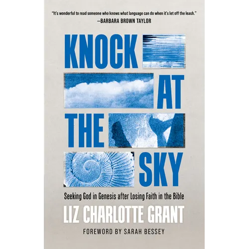 Knock at the Sky: Seeking God in Genesis After Losing Faith in the Bible