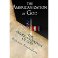 The Americanization of God: Come Out of Her My People