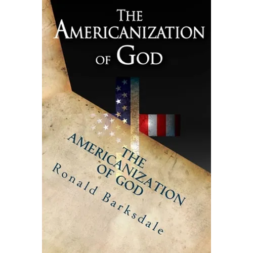 The Americanization of God: Come Out of Her My People