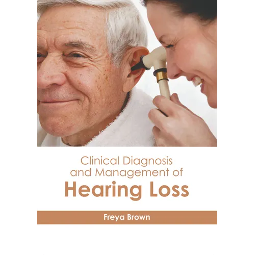 Clinical Diagnosis and Management of Hearing Loss