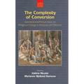 The Complexity of Conversion: Intersectional Perspectives on Religious Change in Antiquity and Beyond