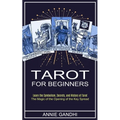 Tarot for Beginners: Learn the Symbolism, Secrets, and History of Tarot (The Magic of the Opening of the Key Spread)