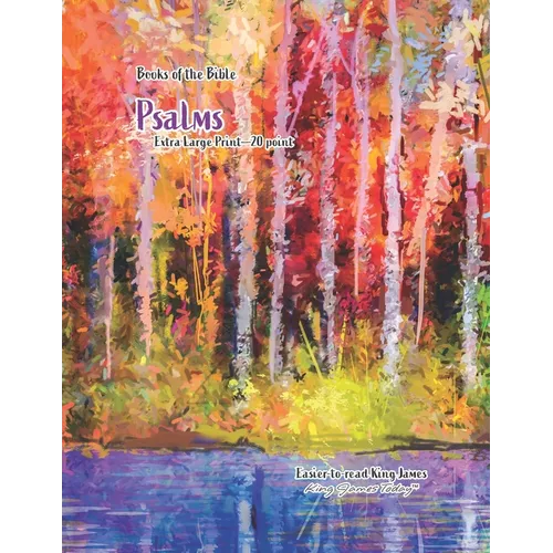 Books of the Bible Psalms Extra Large Print 20 Point: Easier-To-read King James, King James Today