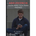 Adolescencia: Guía Práctica para padres