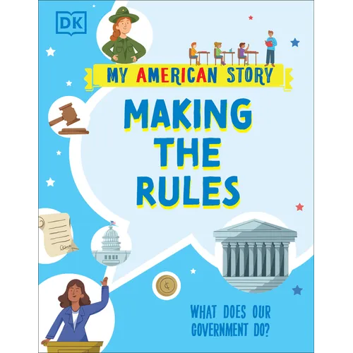 Making the Rules: What Does Our Government Do?