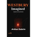 Westbury Imagined: Based on True Stories