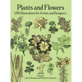 Plants and Flowers: 1,761 Illustrations for Artists and Designers