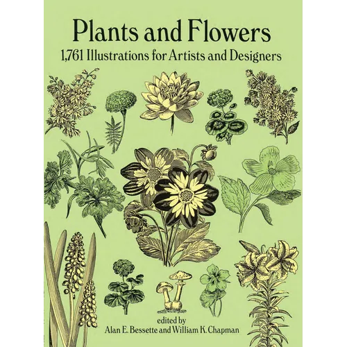 Plants and Flowers: 1,761 Illustrations for Artists and Designers