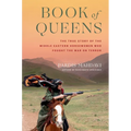 Book of Queens: The True Story of the Middle Eastern Horsewomen Who Fought the War on Terror
