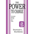 The Power to Change: First Lesson Sermons for Lent and Easter: Cycle B