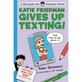 Katie Friedman Gives Up Texting! (and Lives to Tell about It.): A Charlie Joe Jackson Book