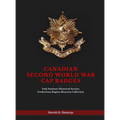 Canadian Second World War Cap Badges: York Sunbury Historical Society Fredericton Region Museum Collection