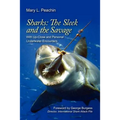 Sharks The Sleek and The Savage: with up close and underwater personal encounters