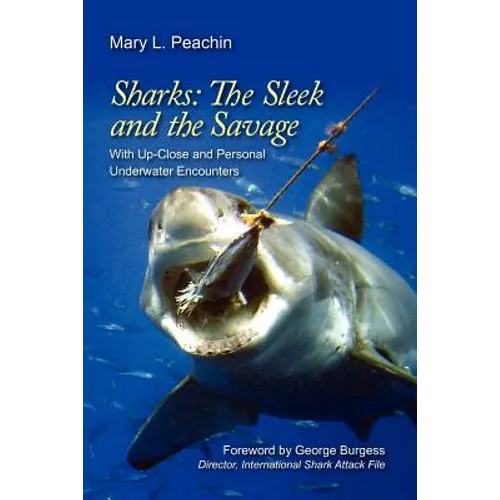 Sharks The Sleek and The Savage: with up close and underwater personal encounters