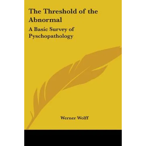 The Threshold of the Abnormal: A Basic Survey of Pyschopathology