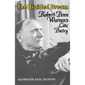 The Braided Dream: Robert Penn Warren's Late Poetry