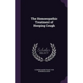 The Homoeopathic Treatment of Hooping Cough