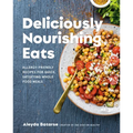 Deliciously Nourishing Eats: Allergy-Friendly Recipes for Quick, Satisfying Whole Food Meals