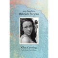 My Daughter Rehtaeh Parsons