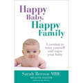Happy Baby, Happy Family: Learning to trust yourself and enjoy your baby