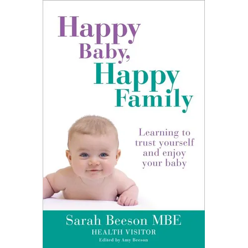 Happy Baby, Happy Family: Learning to trust yourself and enjoy your baby