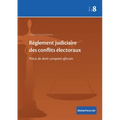 Règlement judiciaire des conflits électoraux: Précis de droit comparé africain