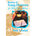Stories of Young Pioneers: In Their Own Words