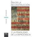 The Reconstruction Era and the Fragility of Democracy Student Guide (Spanish)