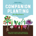 Companion Planting for Beginners: Pair Your Plants for a Bountiful, Chemical-Free Vegetable Garden