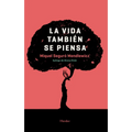 Vida Tambien Se Piensa, La