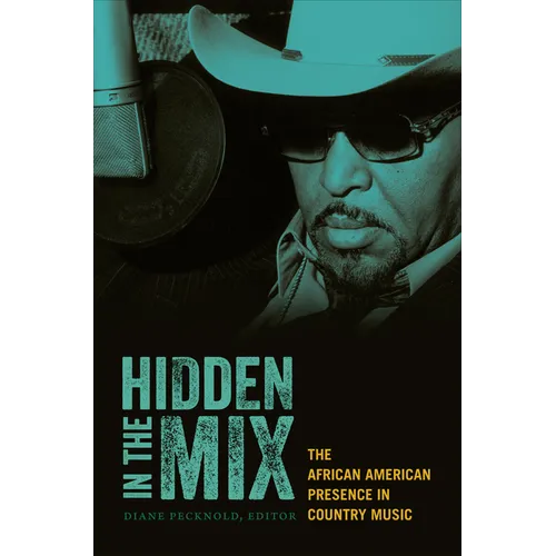 Hidden in the Mix: The African American Presence in Country Music