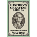 History's Greatest Libels: A Challenge to Some of the Great Lies of History