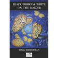 Black, Brown, and White on the Border