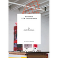 ISA Genzken: Fuck the Bauhaus