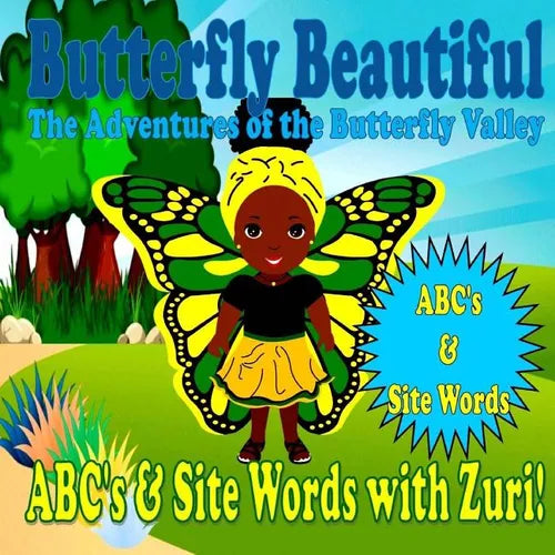 Butterfly Beautiful The Adventures Of The Butterfly Valley: ABC's & Site Words With Zuri - Paperback