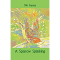 A Sparrow Splashing