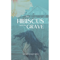 The Hibiscus and the Grave