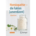 Homöopathie - Die Fakten [Unverdünnt]