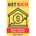 Get Rich With Digital Real Estate: Become a Digital Landlord Today!