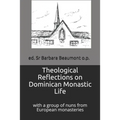 Theological Reflections on Dominican Monastic Life: withi a Group of Nuns from European Monasteries