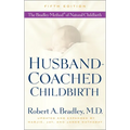 Husband-Coached Childbirth: The Bradley Method of Natural Childbirth