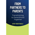 From Partners to Parents: Transitioning to Parenthood Together