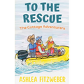 To the Rescue: The Cottage Adventurers #5