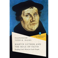 Martin Luther and the Rule of Faith: Reading God's Word for God's People
