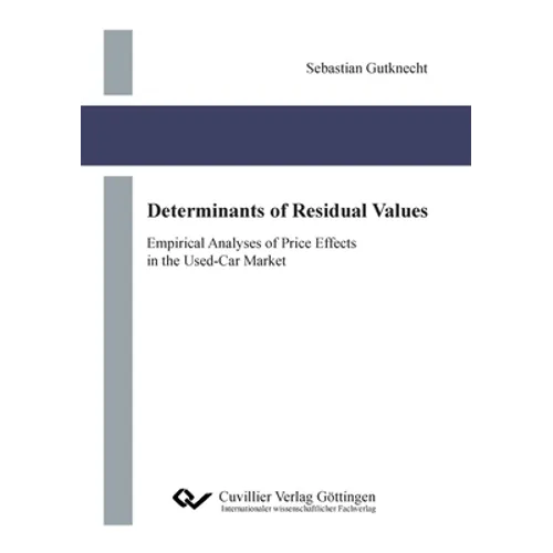 Determinants of Residual Values. Empirical Analyses of Price Effects in the Used-Car Market