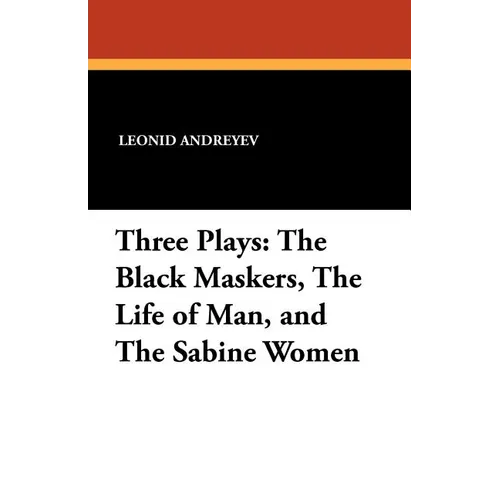 Three Plays: The Black Maskers, the Life of Man, and the Sabine Women