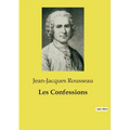 Les Confessions: une oeuvre majeure de Jean-Jacques Rousseau