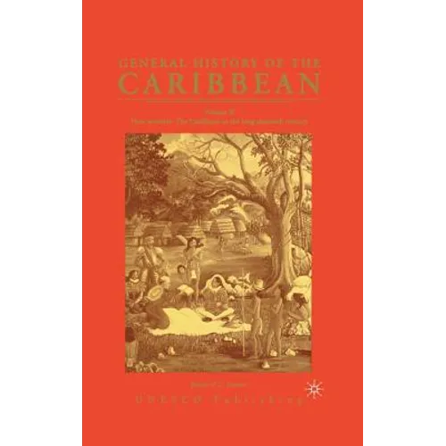 General History of the Caribbean UNESCO Vol 2: New Societies: The Caribbean in the Long Sixteenth Century