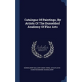 Catalogue Of Paintings, By Artists Of The Dusseldorf Academy Of Fine Arts