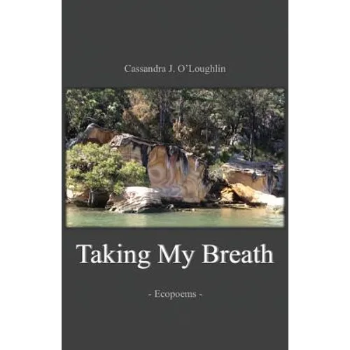 Taking My Breath: Ecopoems
